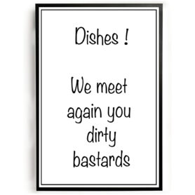 dirty dishes leuke tekst text woonkamer keuken ideeen inspiratie poster winkel store maken afdrukken ikea bestellen slaapkamer 50x70 30x40 A4 70x100 muur decoratie